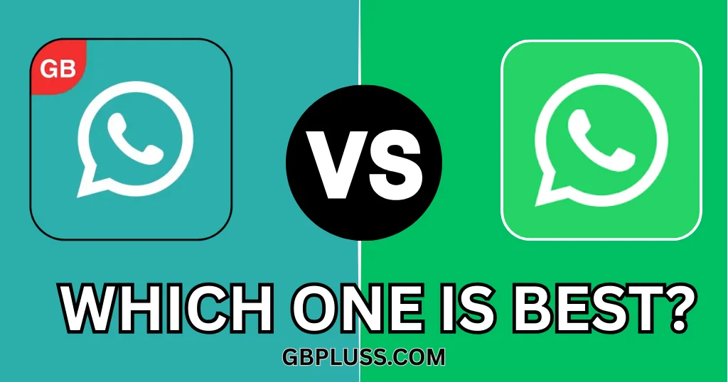 GB WhatsApp vs official which one is best