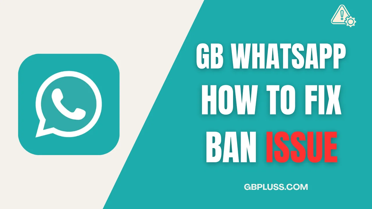 GB WhatsApp Fix common issues