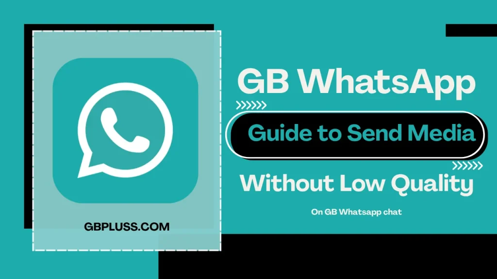 GB WhatsApp send high quality media